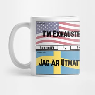 I'm Exhausted! Mug